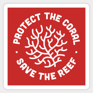 Protect the Coral, Save the Reef Sticker